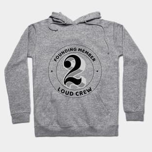 Founding Member Too Loud Crew Hoodie